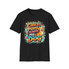 Cancel Plans I´m With My Dog - T-Shirt