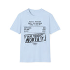 Final Verdict: Worth It. - T-Shirt