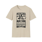I Just Want To Pet My Cat - T-Shirt