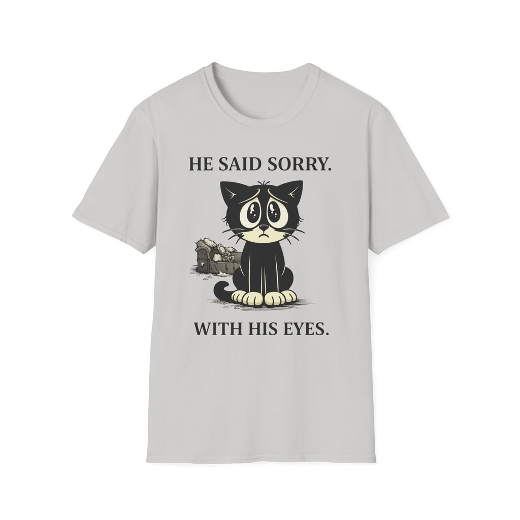 He Said Sorry - T-Shirt