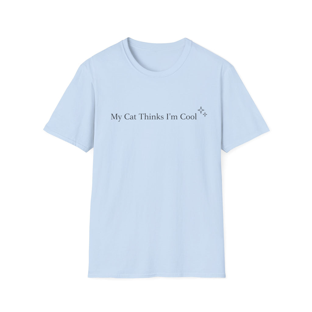 My Cat Thinks I´m Cool - T-Shirt