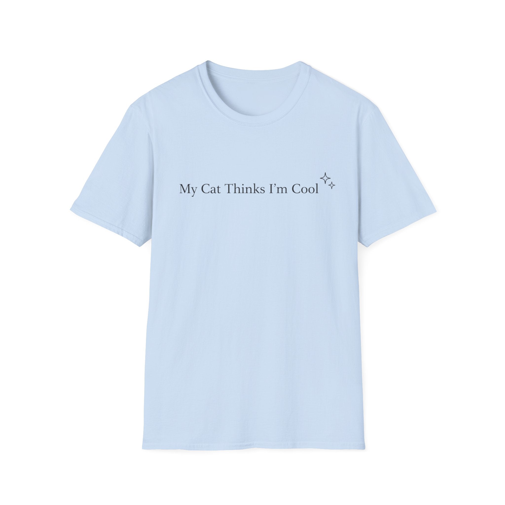 My Cat Thinks I´m Cool - T-Shirt