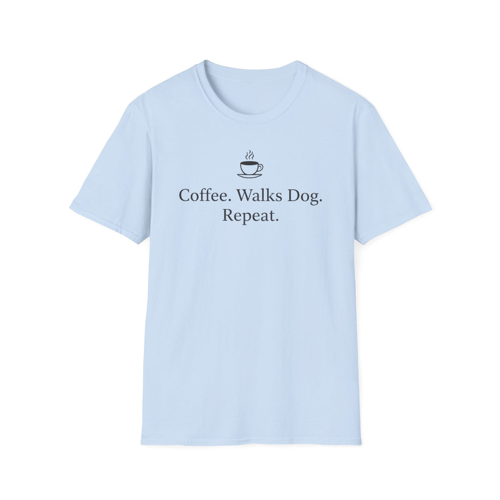 Coffee. Walks Dog. Repeat. - T-Shirt