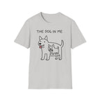 The Dog In Me - T-Shirt