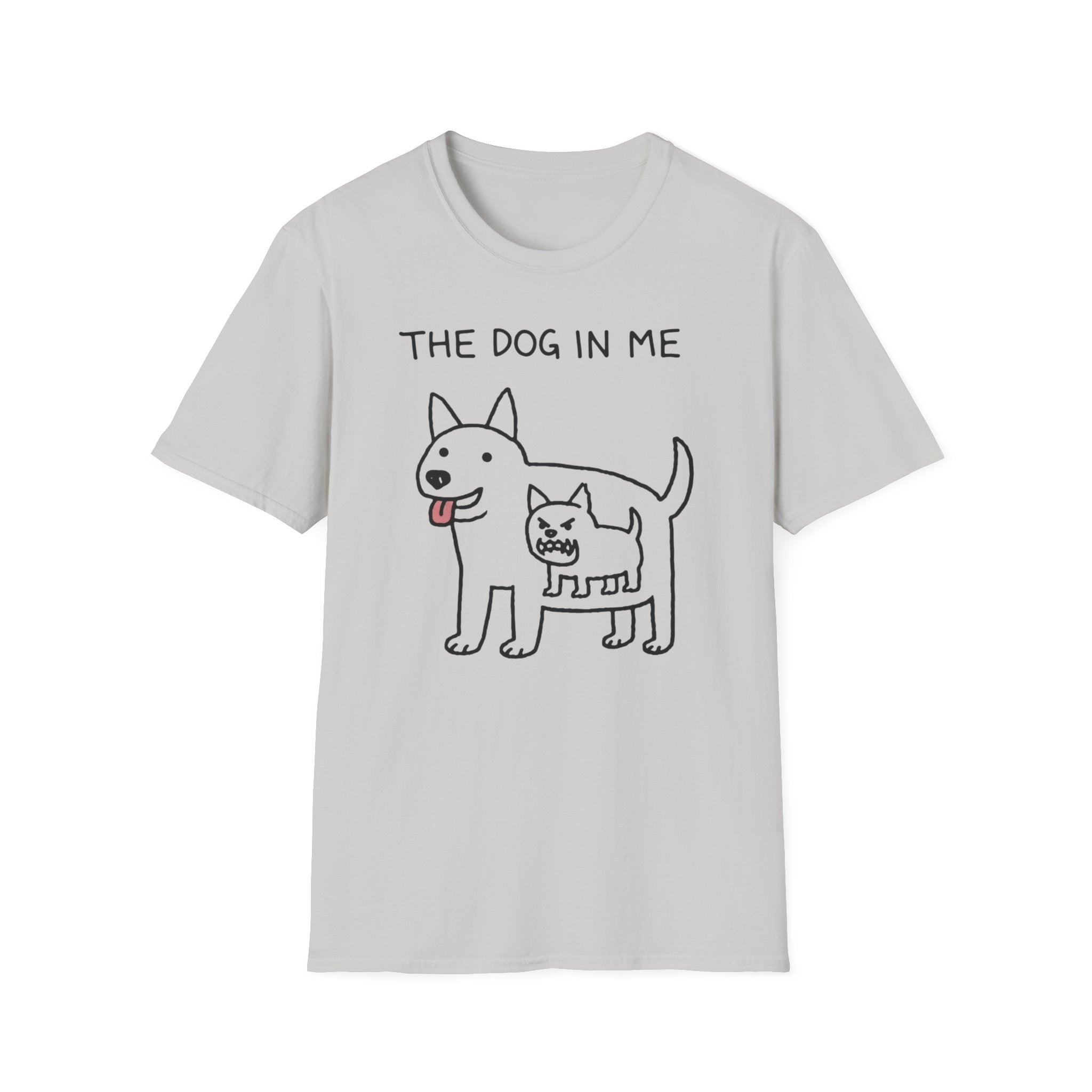 The Dog In Me - T-Shirt