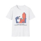 I Was Mistaken. I Thought I Was In Charge. - T-Shirt