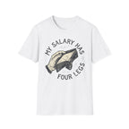My Salary Has Four Legs - T-Shirt