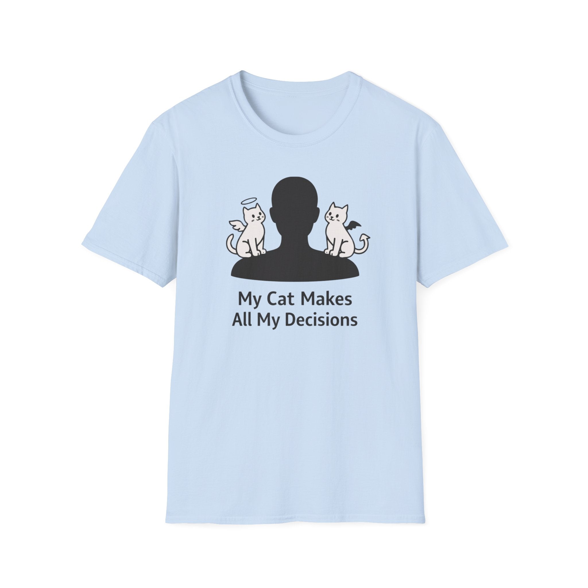 My Cat Makes All My Decisions - T-Shirt
