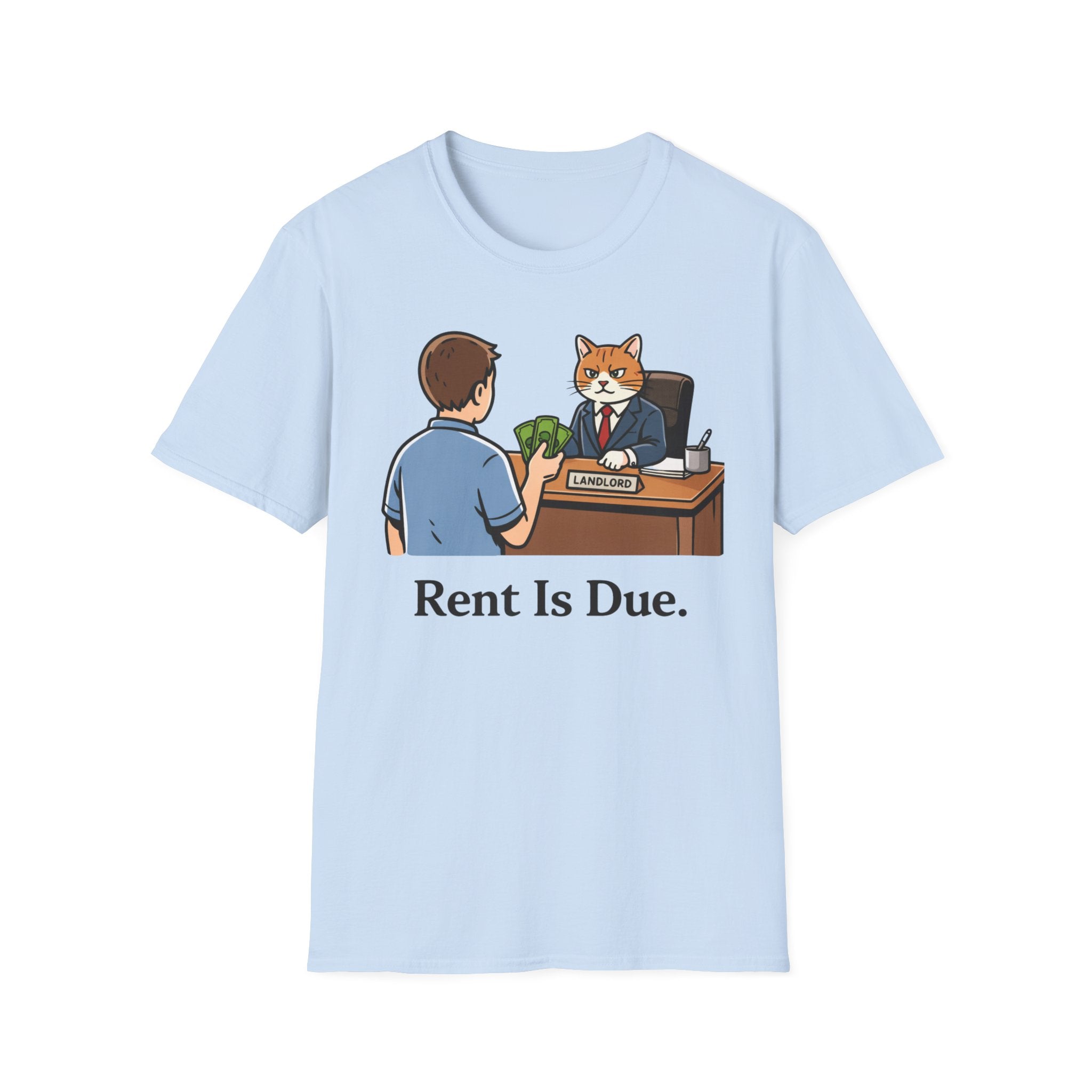 Rent is Due. - T-Shirt