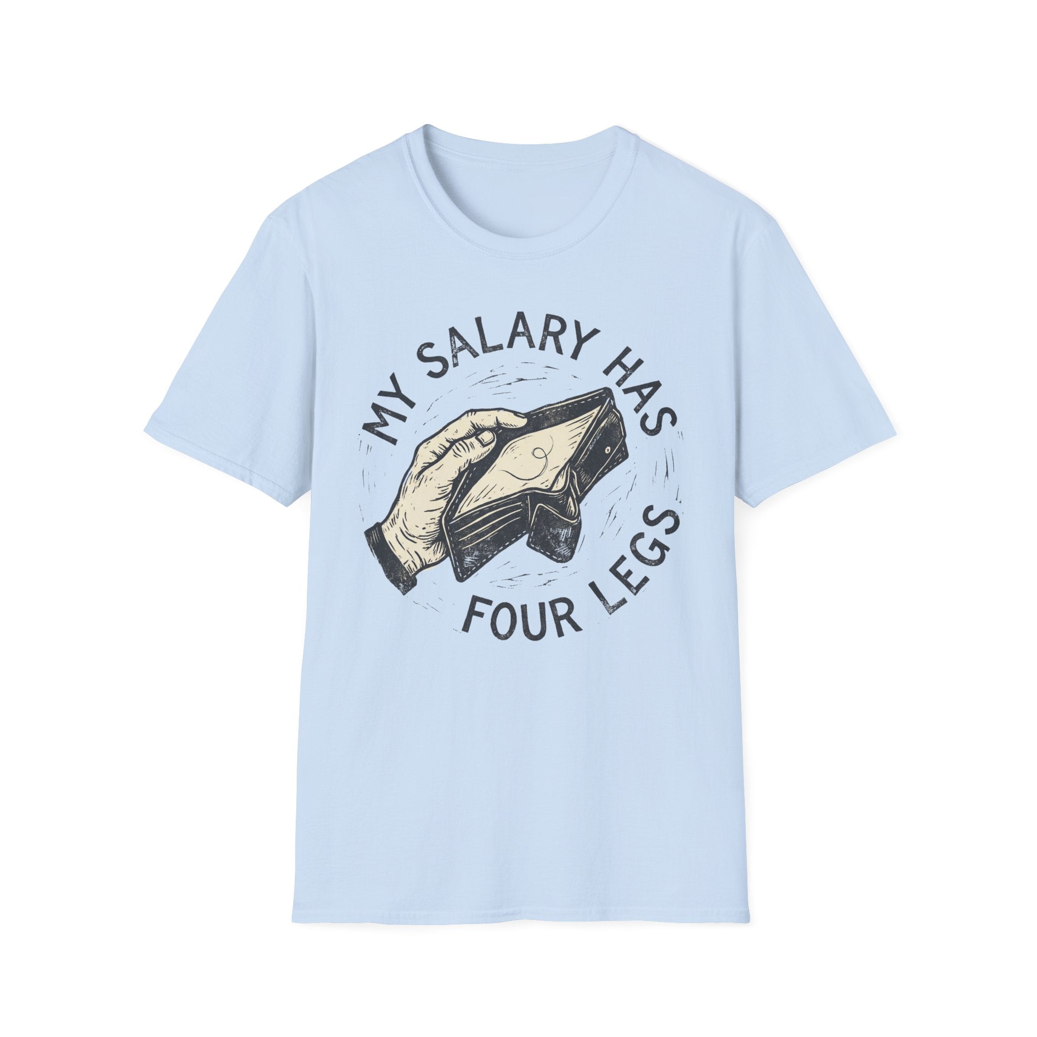My Salary Has Four Legs - T-Shirt