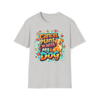 Cancel Plans I´m With My Dog - T-Shirt