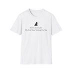 Sorry I´m Late. My Cat Was Sitting On Me - T-Shirt