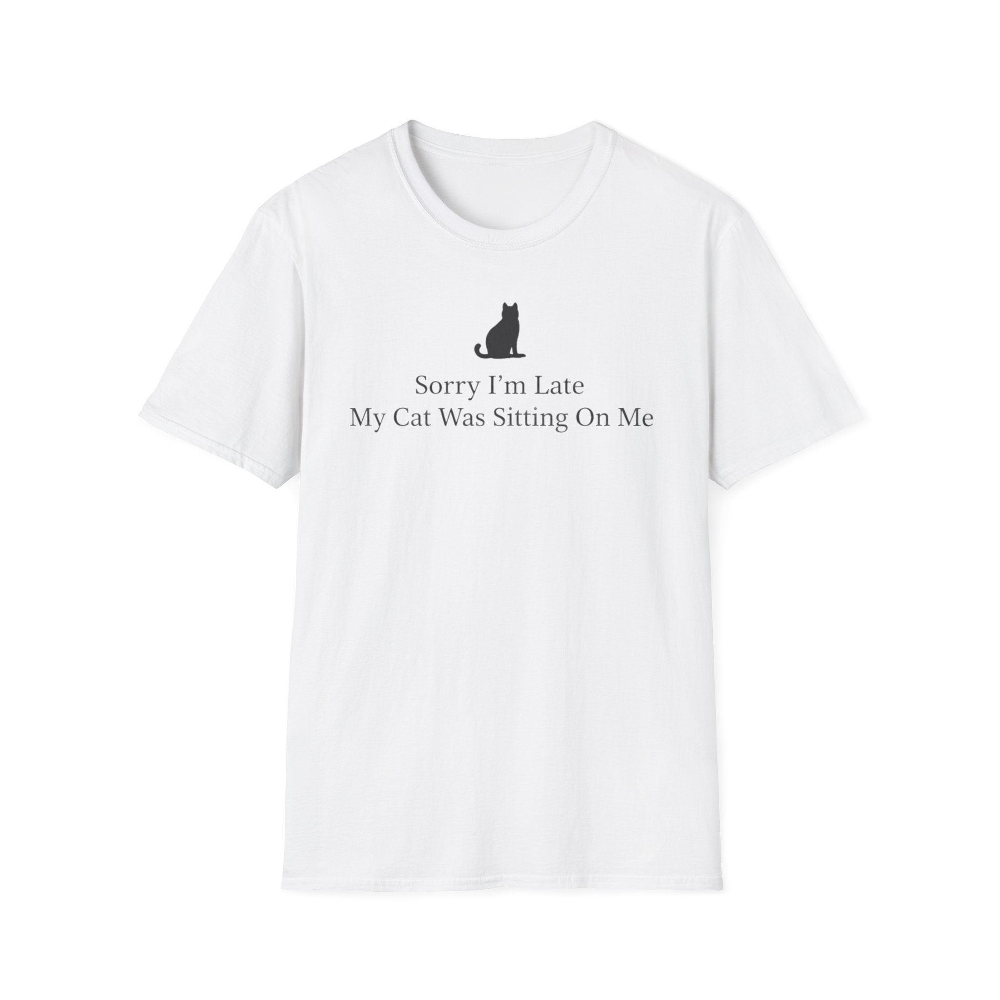 Sorry I´m Late. My Cat Was Sitting On Me - T-Shirt