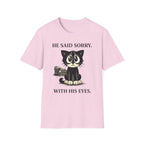 He Said Sorry - T-Shirt