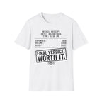 Final Verdict: Worth It. - T-Shirt