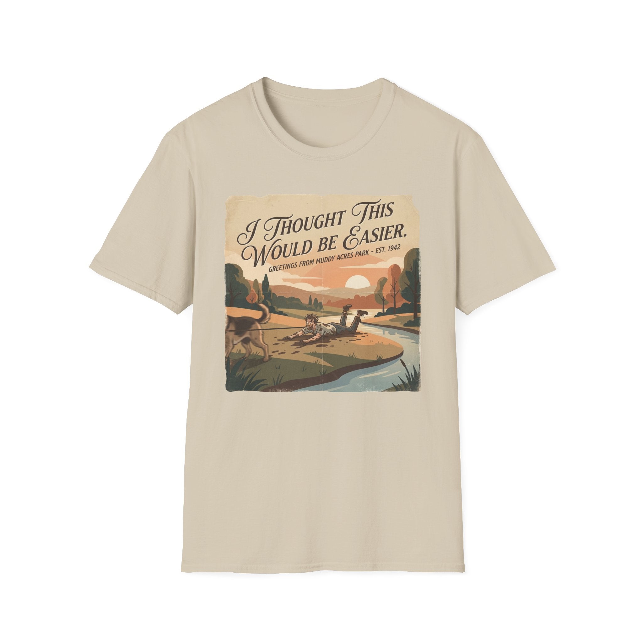 I Thought This Would Be Easier - T-Shirt