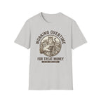 Working Overtime For Treat Money - T-Shirt