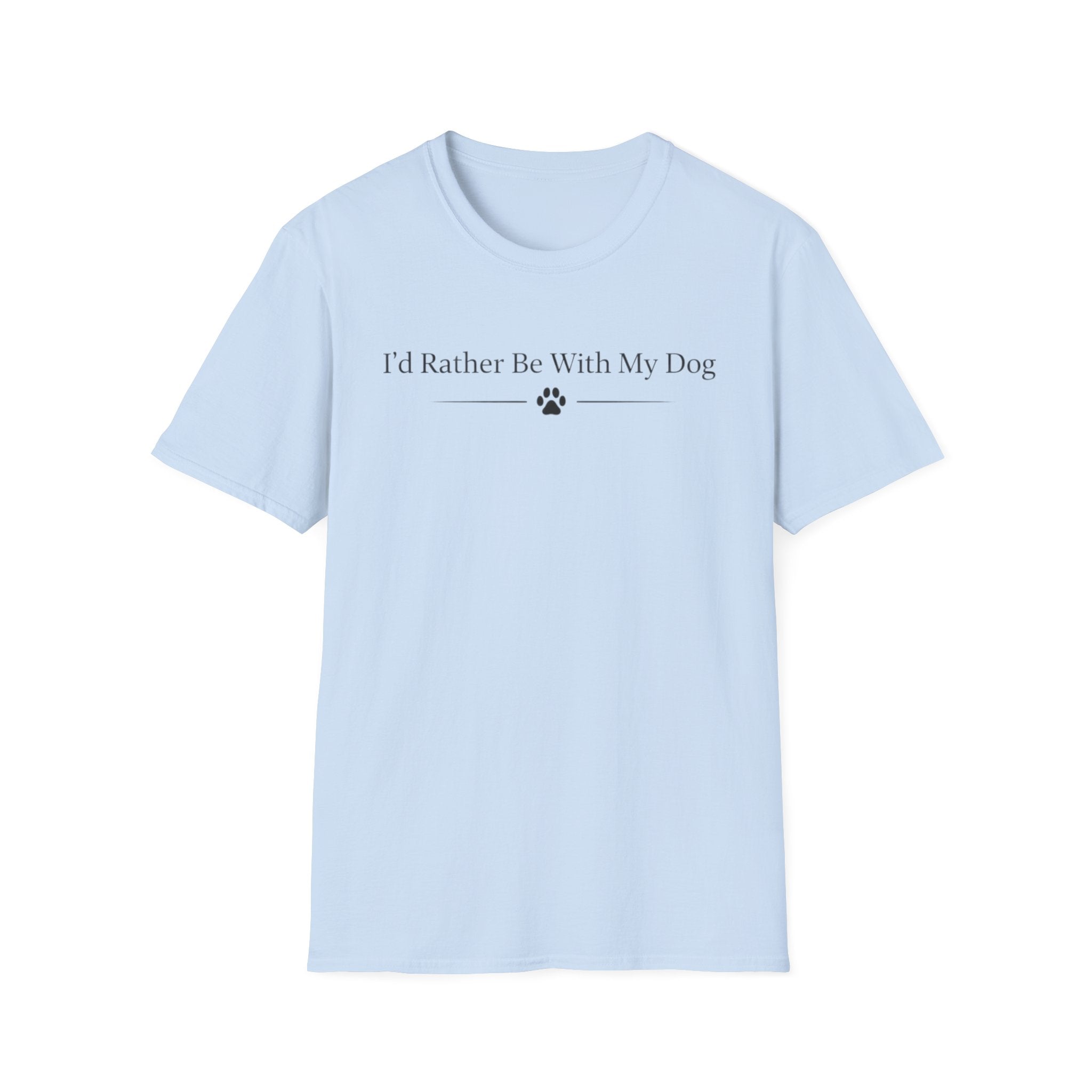 I´d Rather Be With My Dog - T-Shirt