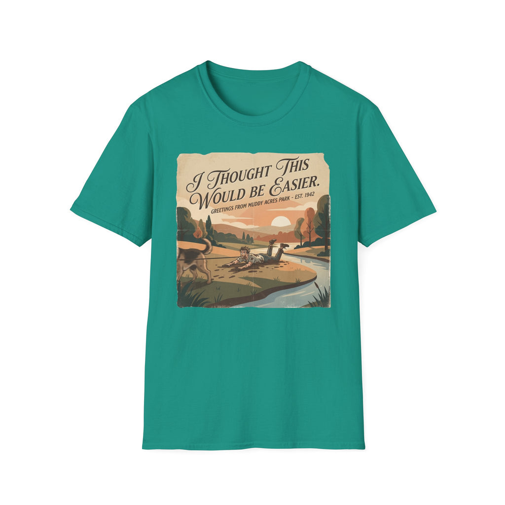 I Thought This Would Be Easier - T-Shirt