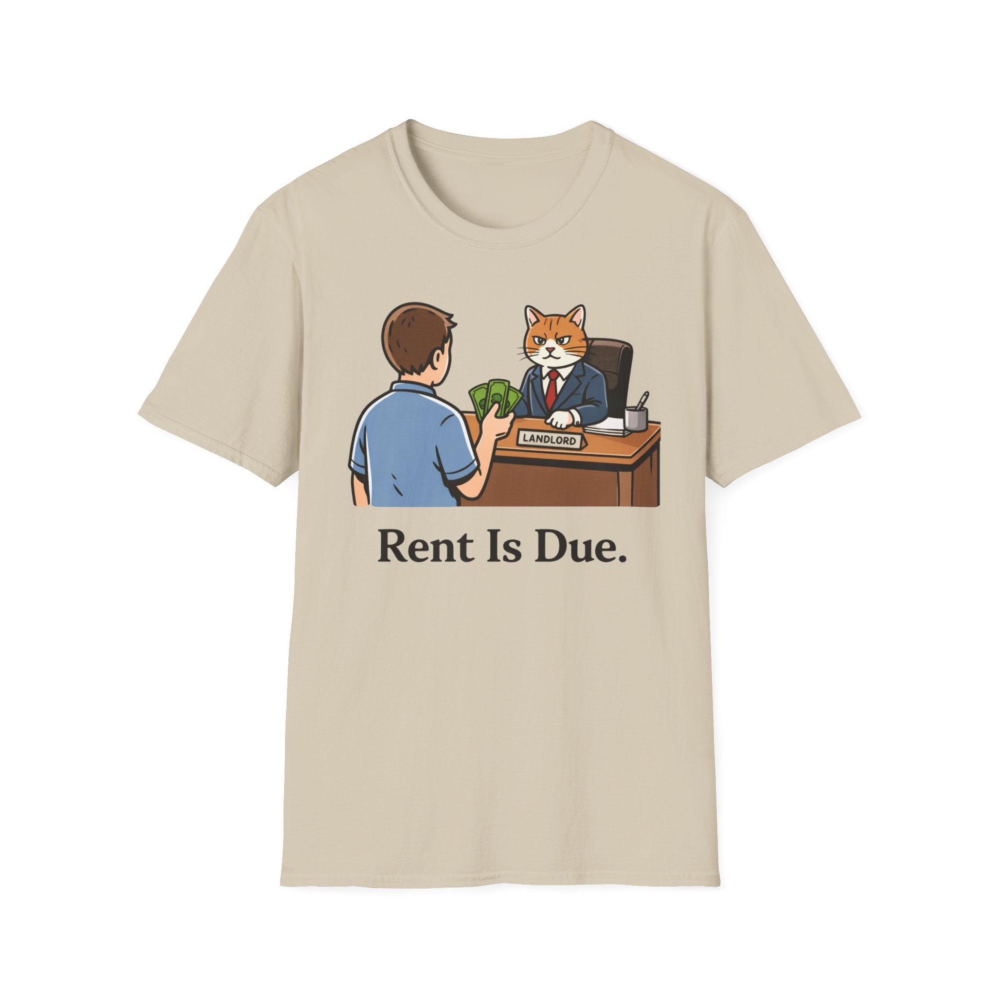 Rent is Due. - T-Shirt
