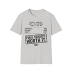 Final Verdict: Worth It. - T-Shirt