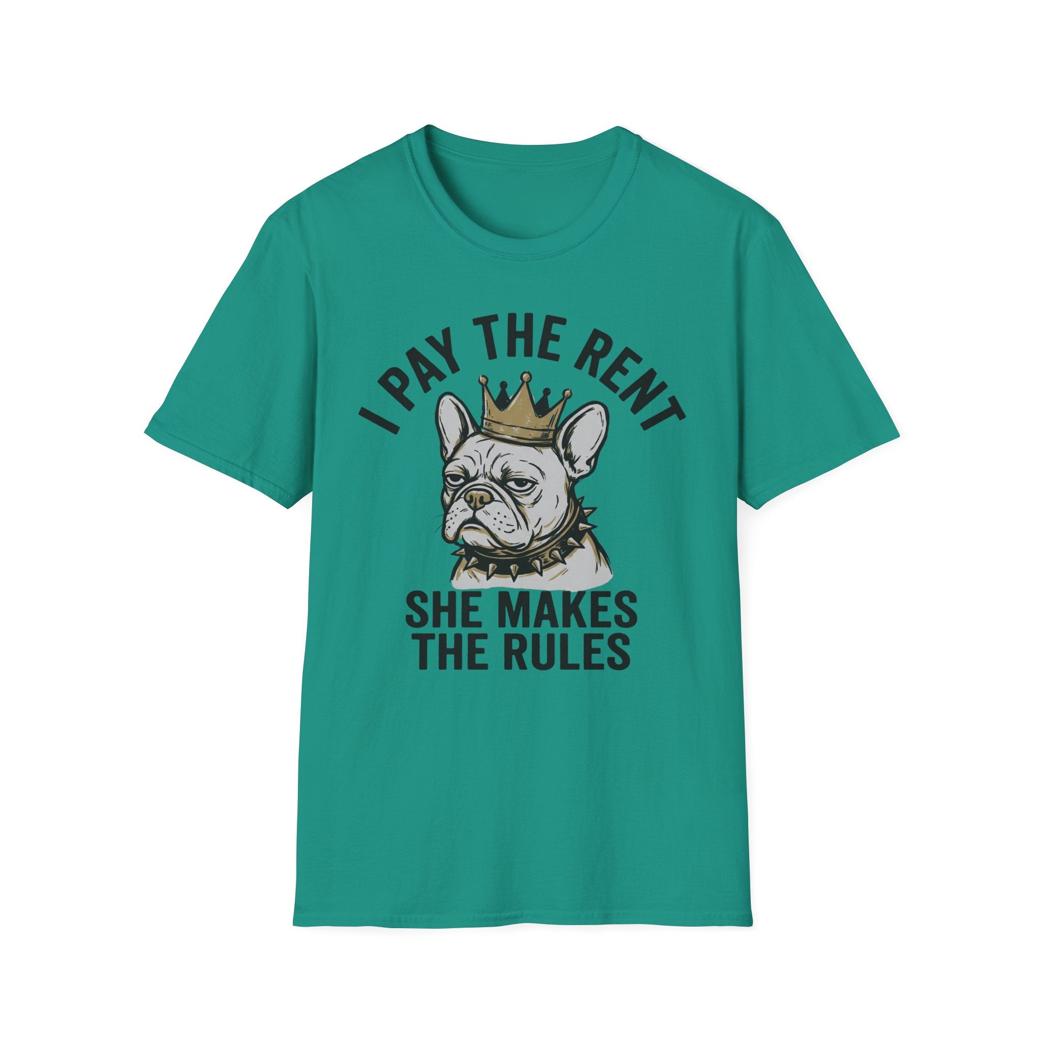 I Pay The Rent, She Makes The Rules - T-Shirt