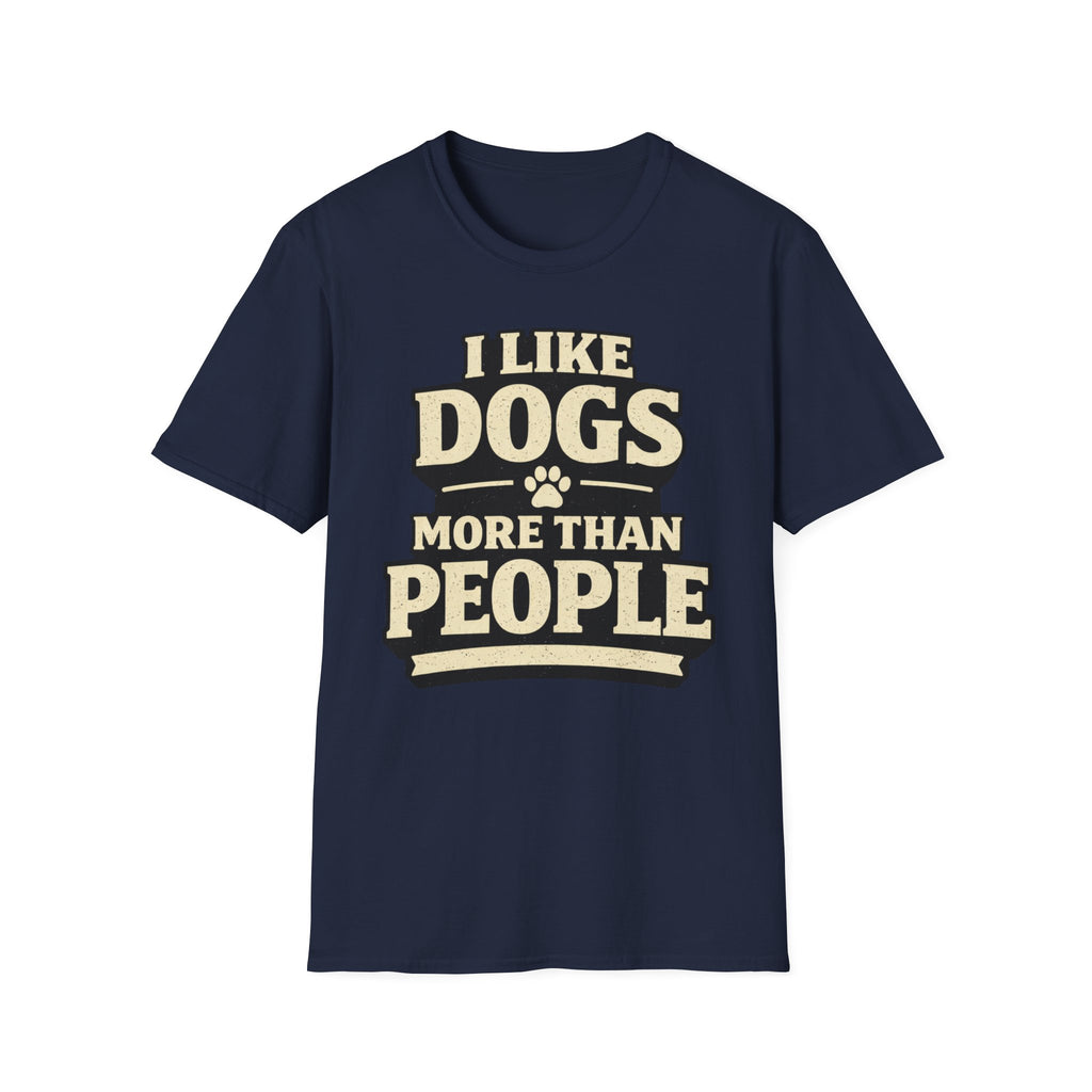 I Like Dogs More Than People - T-Shirt