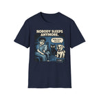 Nobody Sleeps Anymore - T-Shirt