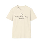Coffee. Walks Dog. Repeat. - T-Shirt