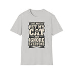 I Just Want To Pet My Cat - T-Shirt