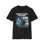 Nobody Sleeps Anymore - T-Shirt
