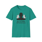 My Cat Makes All My Decisions - T-Shirt