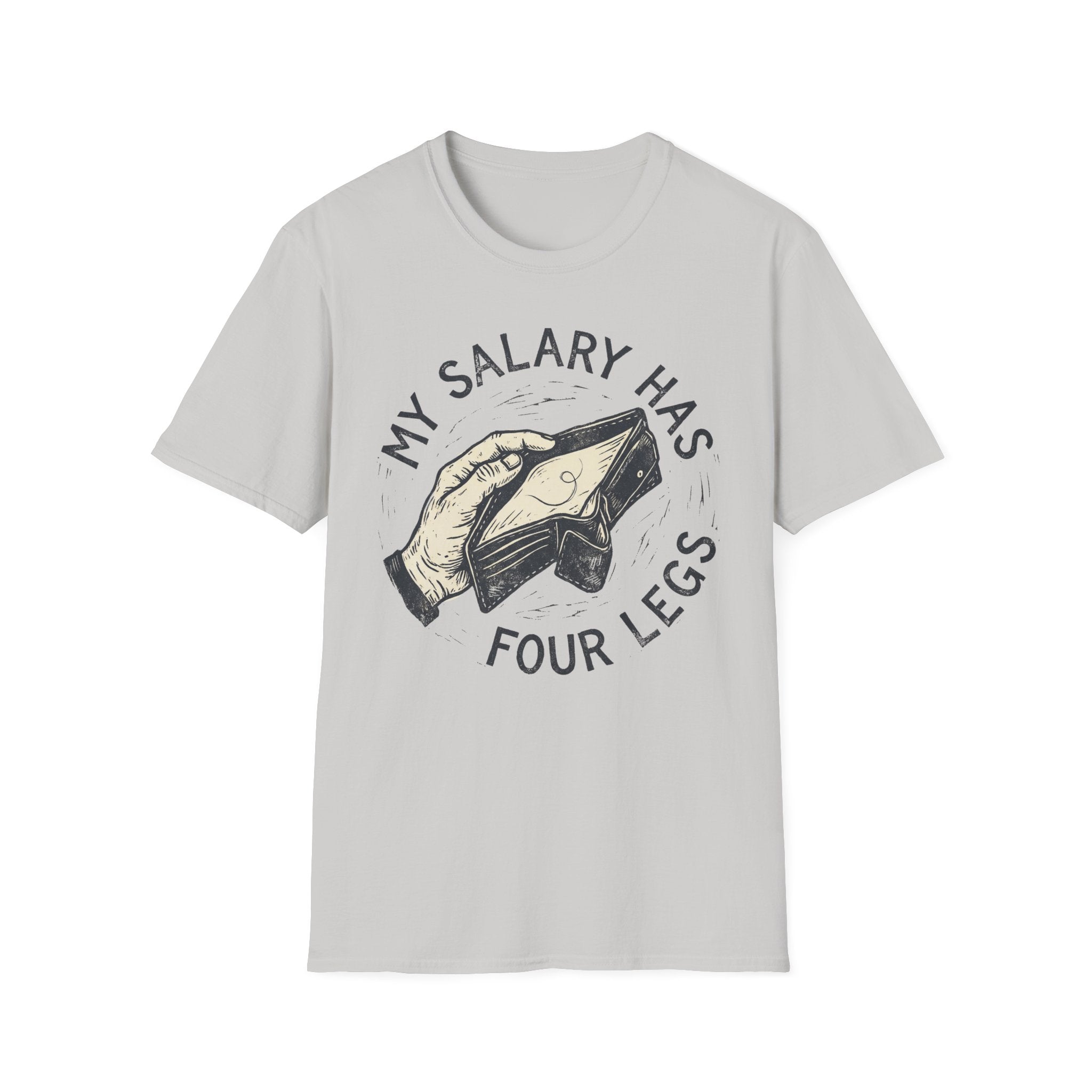 My Salary Has Four Legs - T-Shirt
