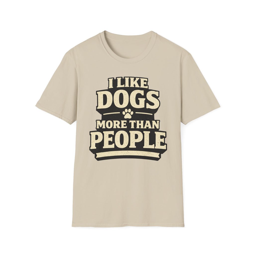 I Like Dogs More Than People - T-Shirt