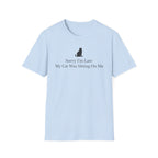 Sorry I´m Late. My Cat Was Sitting On Me - T-Shirt