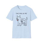 The Dog In Me - T-Shirt