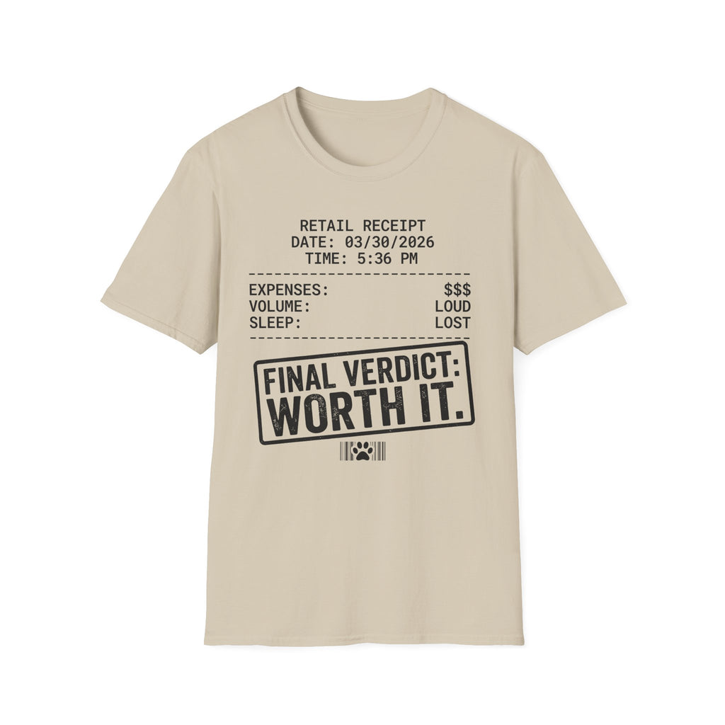 Final Verdict: Worth It. - T-Shirt