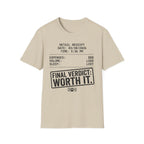 Final Verdict: Worth It. - T-Shirt