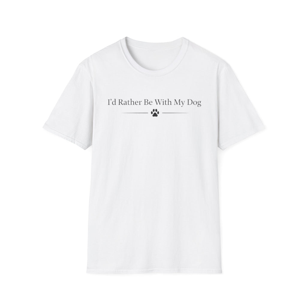 I´d Rather Be With My Dog - T-Shirt