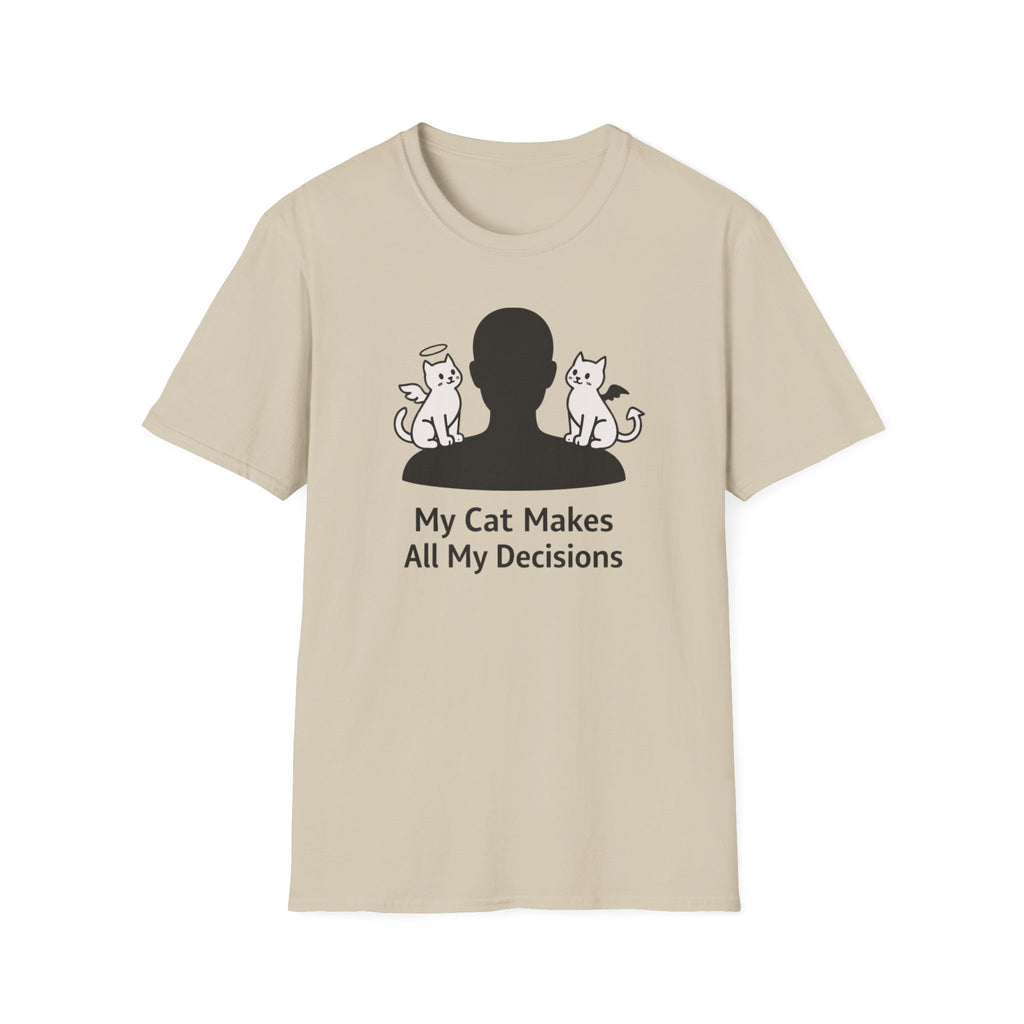 My Cat Makes All My Decisions - T-Shirt