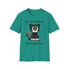 He Said Sorry - T-Shirt