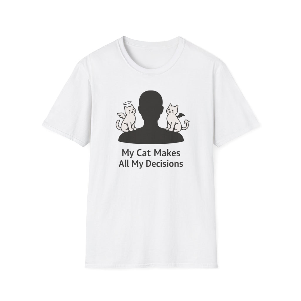 My Cat Makes All My Decisions - T-Shirt