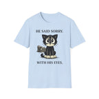He Said Sorry - T-Shirt
