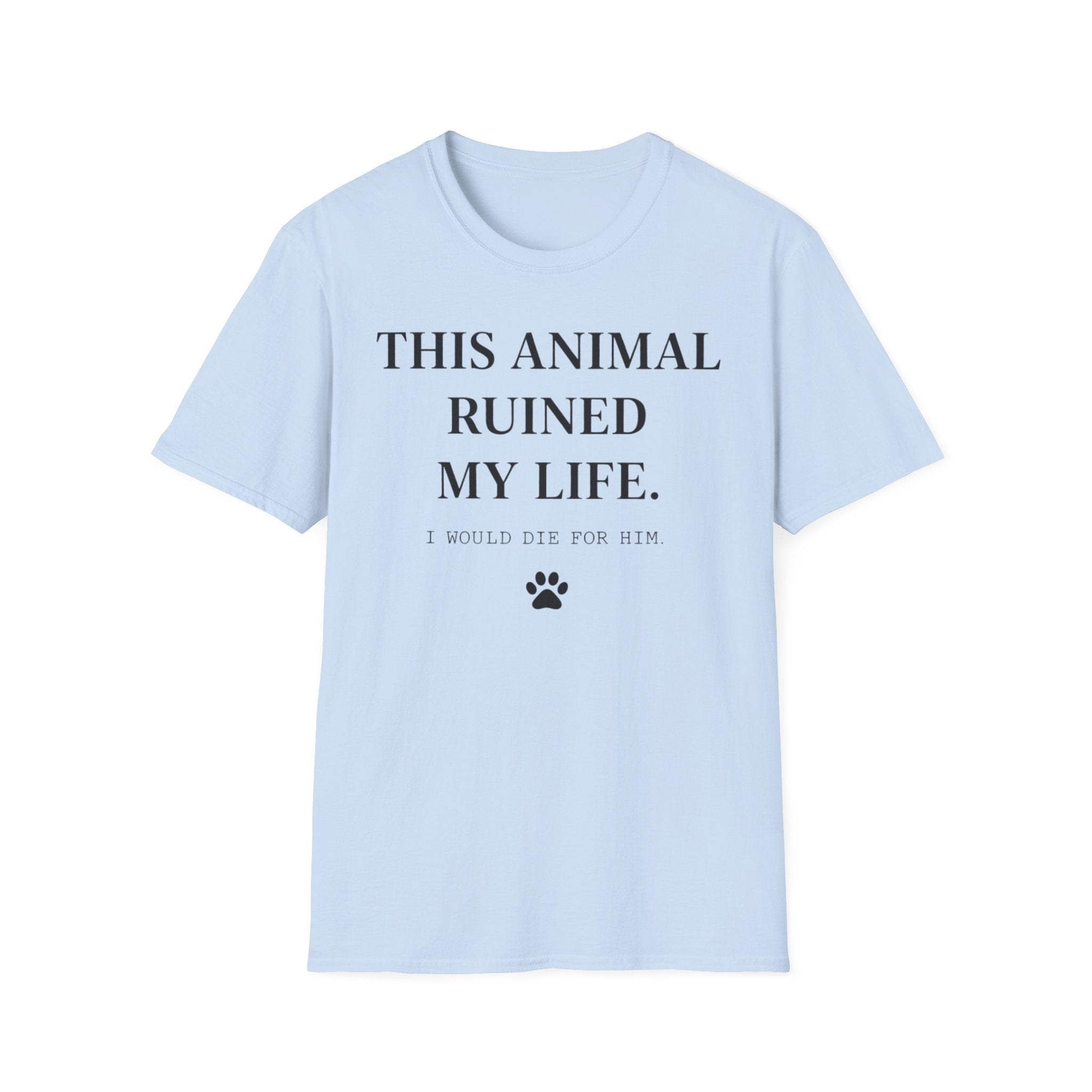 I Would Die For Him - T-Shirt
