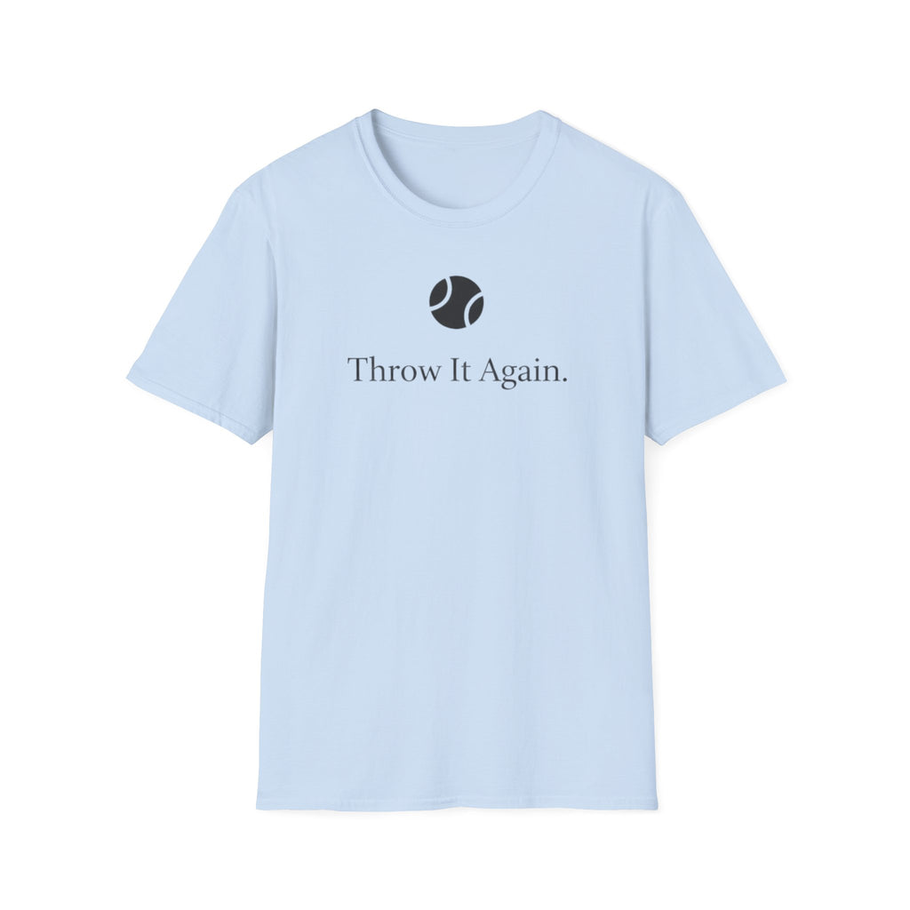 Throw It AgaIn - T-Shirt