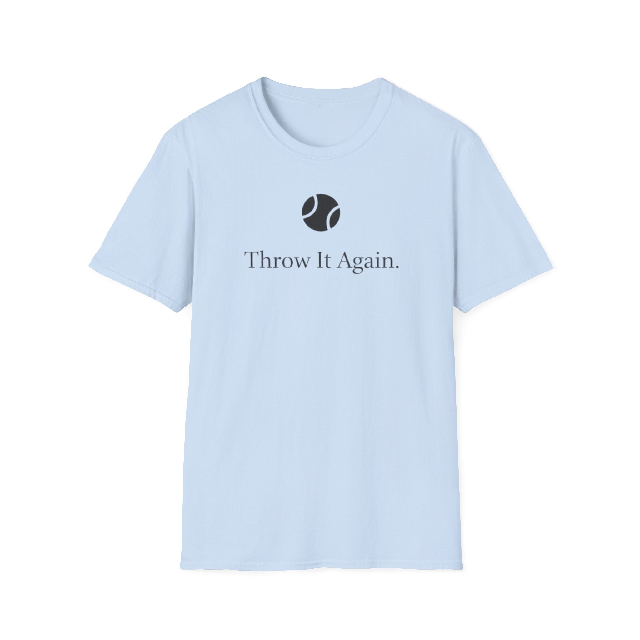 Throw It AgaIn - T-Shirt