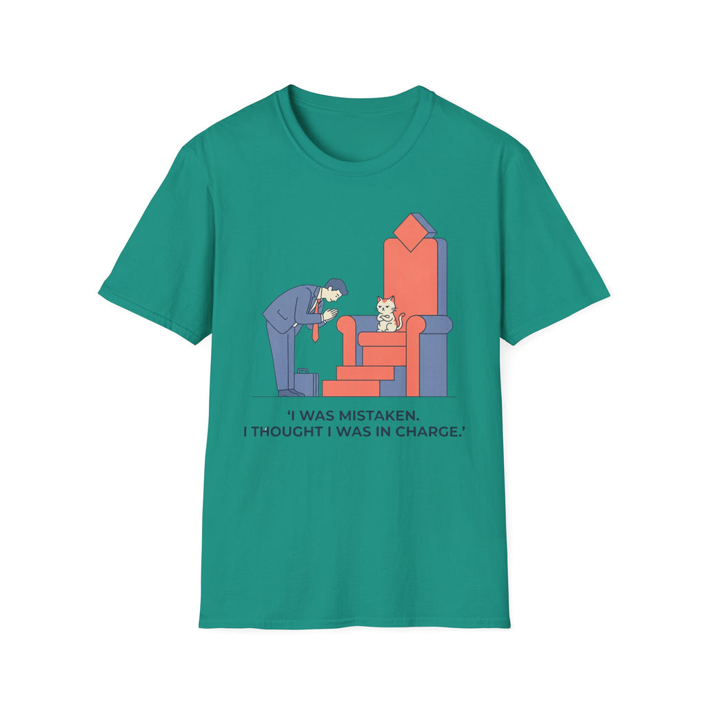 I Was Mistaken. I Thought I Was In Charge. - T-Shirt