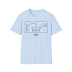 Fair. - T-Shirt