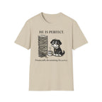 He is Perfect - T-Shirt