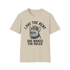 I Pay The Rent, She Makes The Rules - T-Shirt
